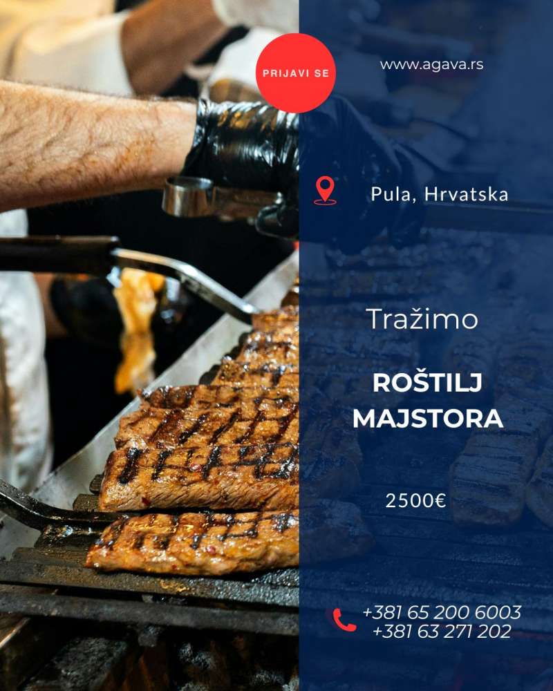 TRAŽIMO ROŠTILJ MAJSTORA ZA RAD U RESTORANU U HRVATSKOJ
